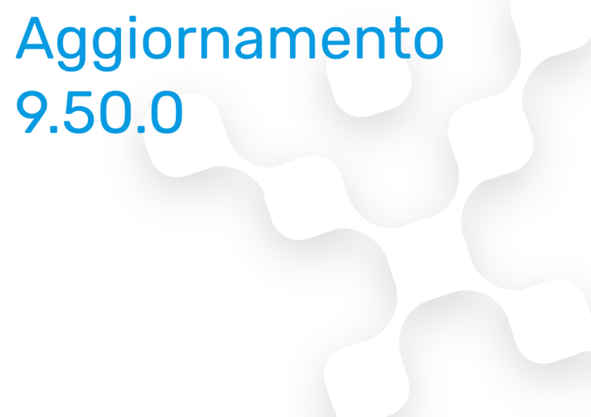 Aggiornamento Rel. 9.50.0 del 25 Settembre 2026